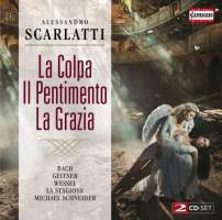 Scarlatti: La Colpa, Il Pentimento, La Grazia